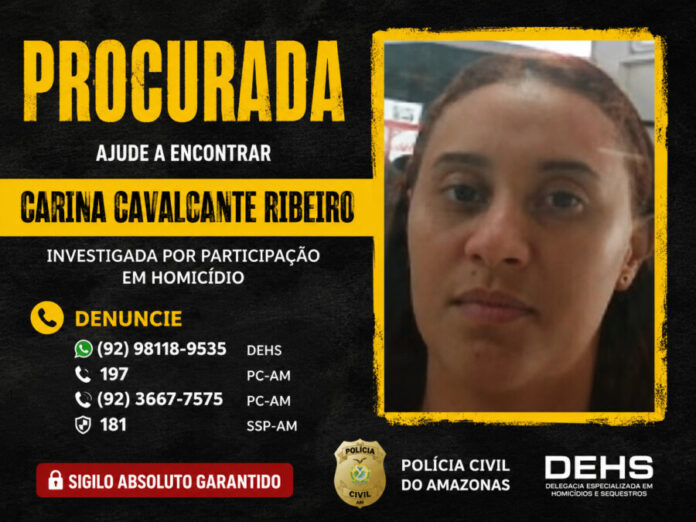Divulgação da imagem de Carina Cavalcante Ribeiro Divulgação da imagem de Carina Cavalcante Ribeiro procurada pela Polícia Civil do Amazonas