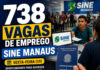 SINE MANAUS OFERTA 738 VAGAS DE EMPREGO NESTA SEXTA-FEIRA (19) O Sine Manaus oferece 738 vagas de emprego nesta sexta-feira (19), com oportunidades para diversos setores e 17 vagas destinadas a PcDs.
