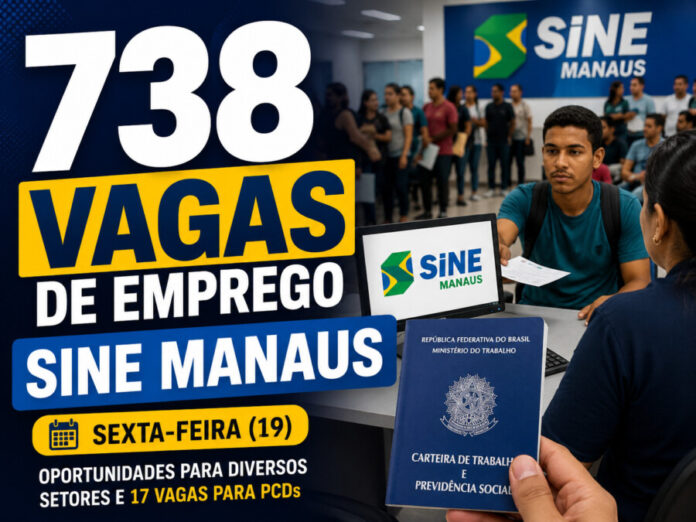 Vagas Sine Manaus oferecem 738 oportunidades nesta sexta-feira. O Sine Manaus oferece 738 vagas de emprego nesta sexta-feira (19), com oportunidades para diversos setores e 17 vagas destinadas a PcDs.