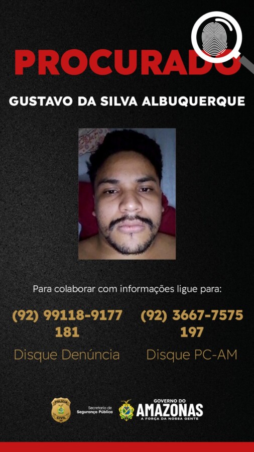 Gustavo da Silva Albuquerque procurado pela Polícia Civil do Amazonas.
